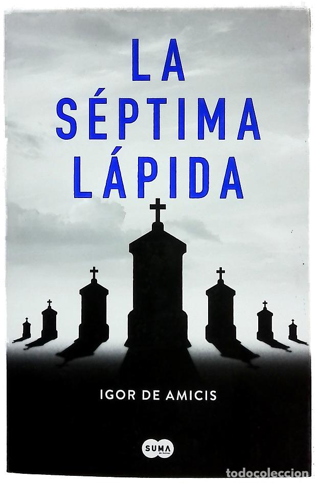 Libros: La s&eacute;ptima l&aacute;pida - De Amicis, Igor; Fern&aacute;ndez Cuesta, Mercedes