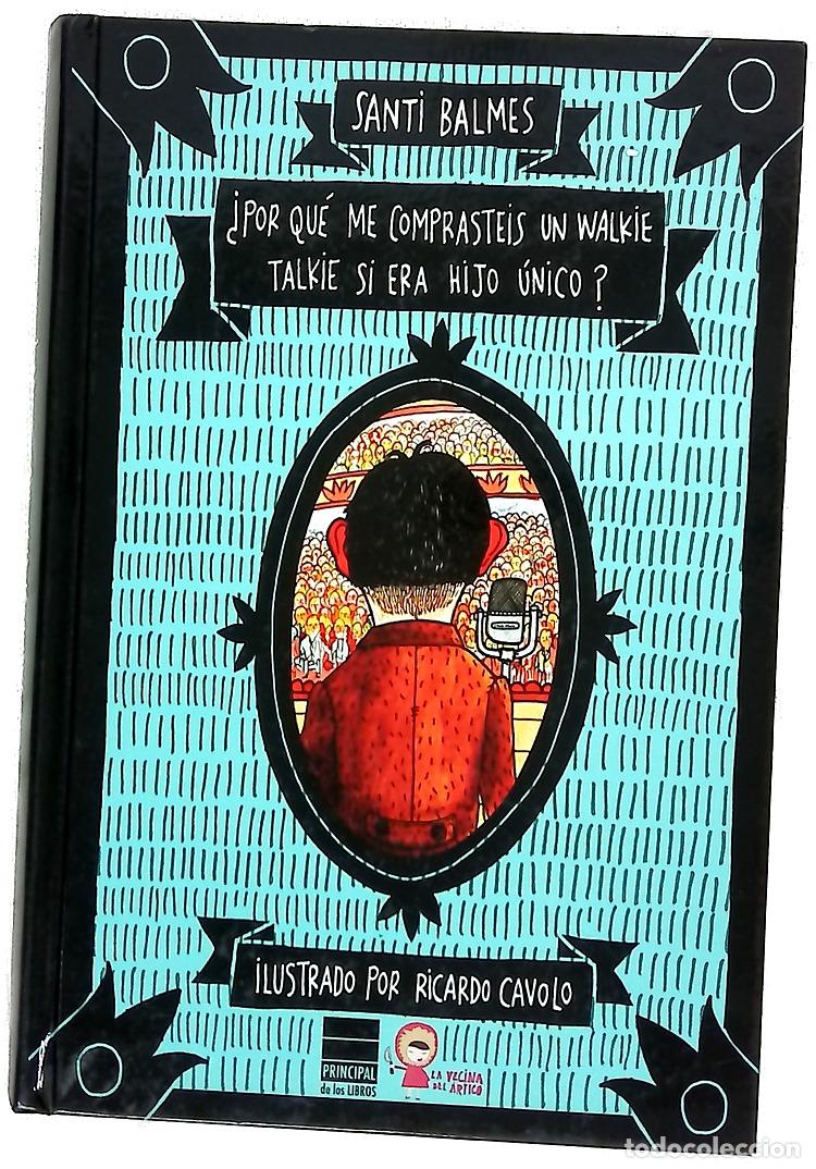 Libros: &iquest;Por qu&eacute; me compr&aacute;steis un walkie-talkie si era hijo &uacute;nico? : (una historia bizarra en 2D)