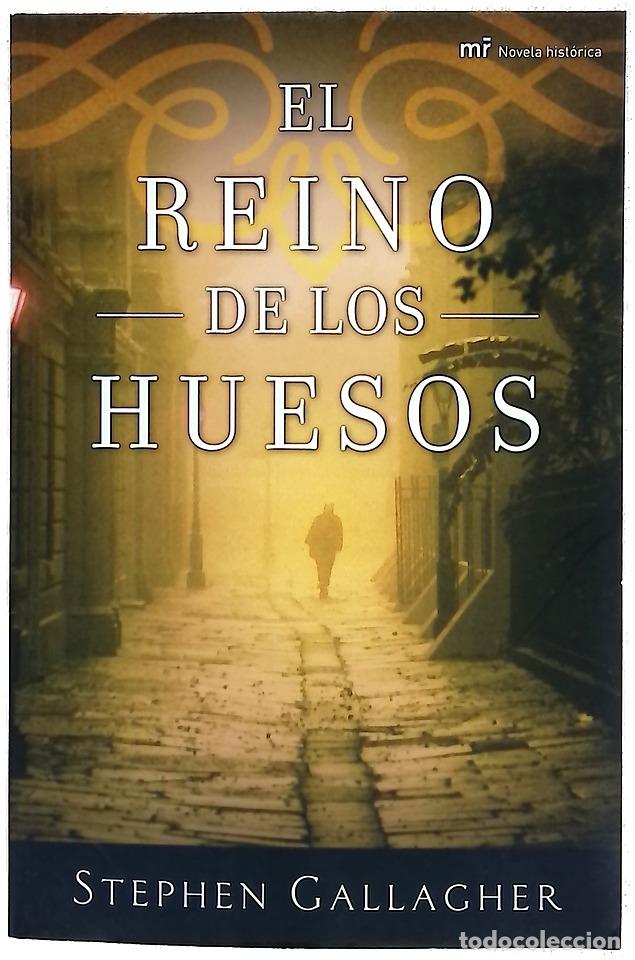 Livres: El reino de los huesos - Gallagher, Stephen; Garc&iacute;a P&eacute;rez, Ricardo