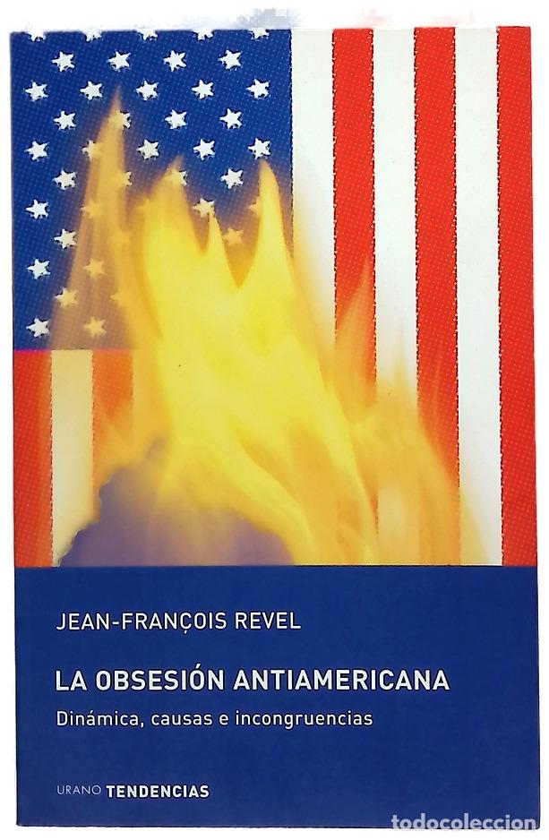 Livres: La obsesi&oacute;n antiamericana din&aacute;mica, causas e incongruencias