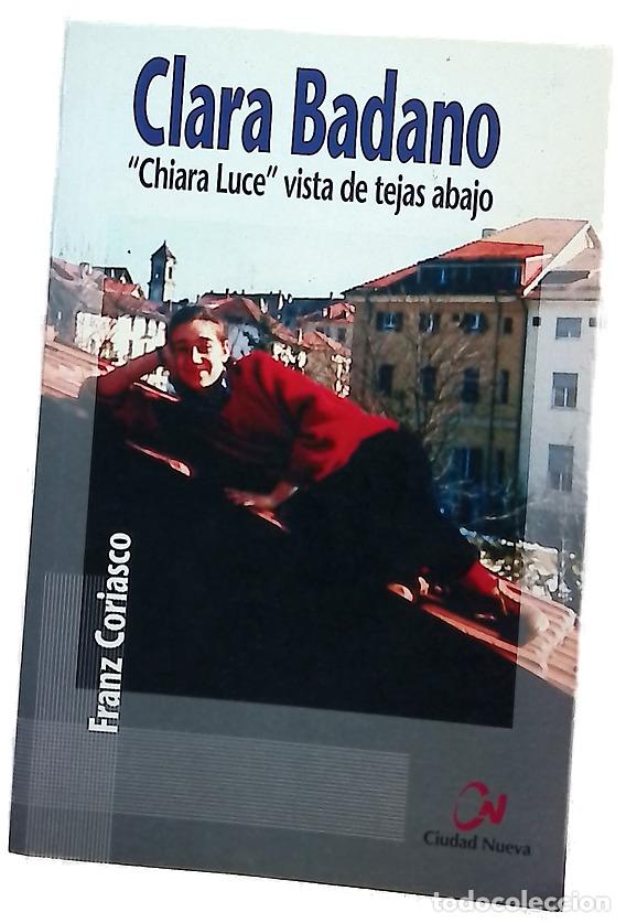 Libros: Clara Badano &rdquo;Chiara Luce&rdquo; vista de tejas abajo