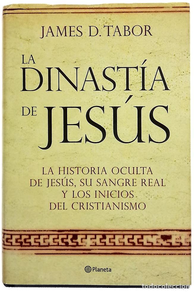 Libros: La dinast&iacute;a de Jes&uacute;s la historia oculta de Jes&uacute;s, su sangre real y los inicios del cristianismo