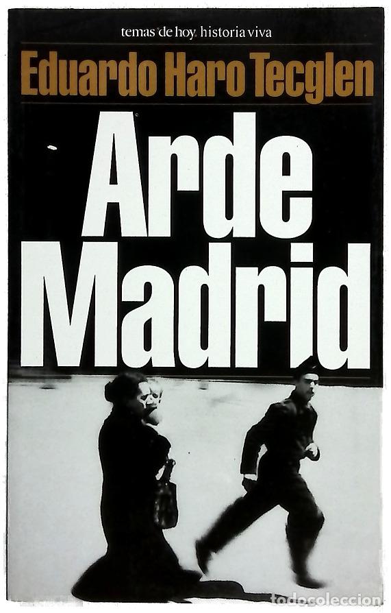 Libros: Arde Madrid - Haro Tecglen, Eduardo