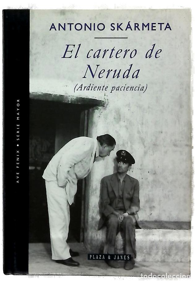 Libros: El cartero de Neruda : (ardiente paciencia)