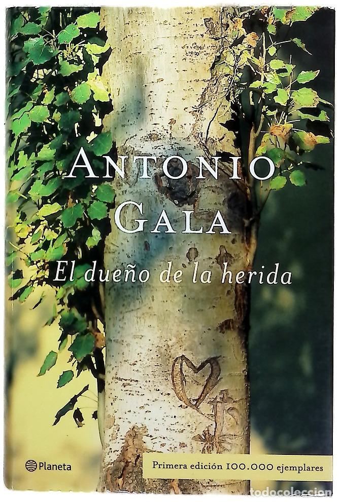 Libros: El due&ntilde;o de la herida - Gala, Antonio