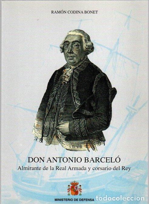 B&uuml;cher: Don Antonio Barcel&oacute;. Almirante de la Real Armada y corsario del Rey - Codina Bonet, Ram&oacute;n