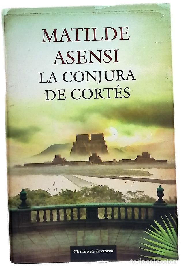 Libros: La conjura de Cort&eacute;s - Asensi, Matilde