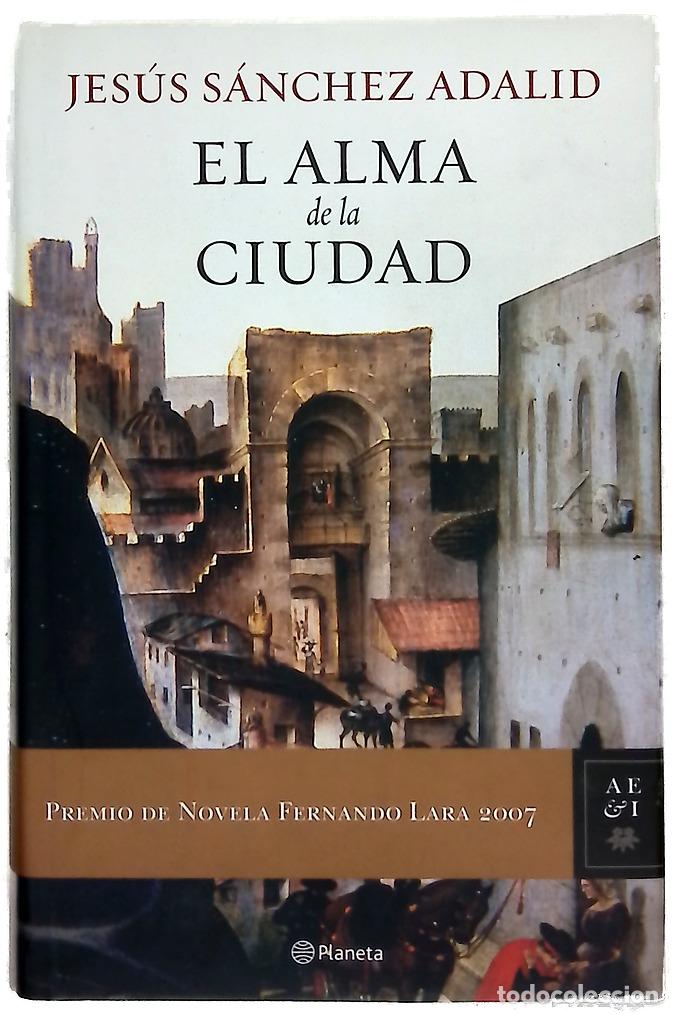Libros: El alma de la ciudad - S&aacute;nchez Adalid, Jes&uacute;s