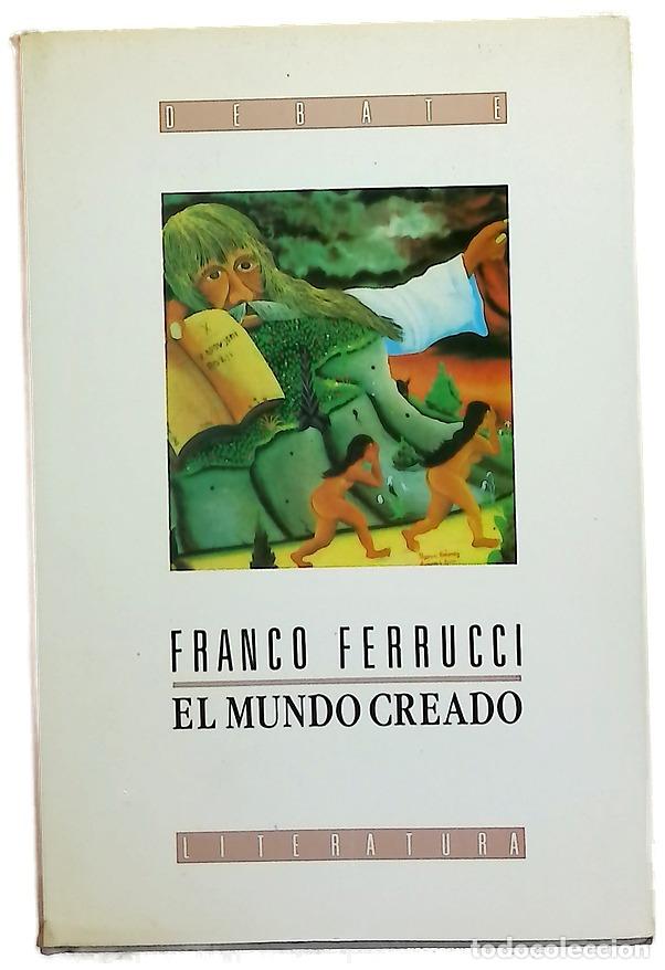 Libros: El mundo creado - Ferrucci, Franco; Palacios More, Ren&eacute;