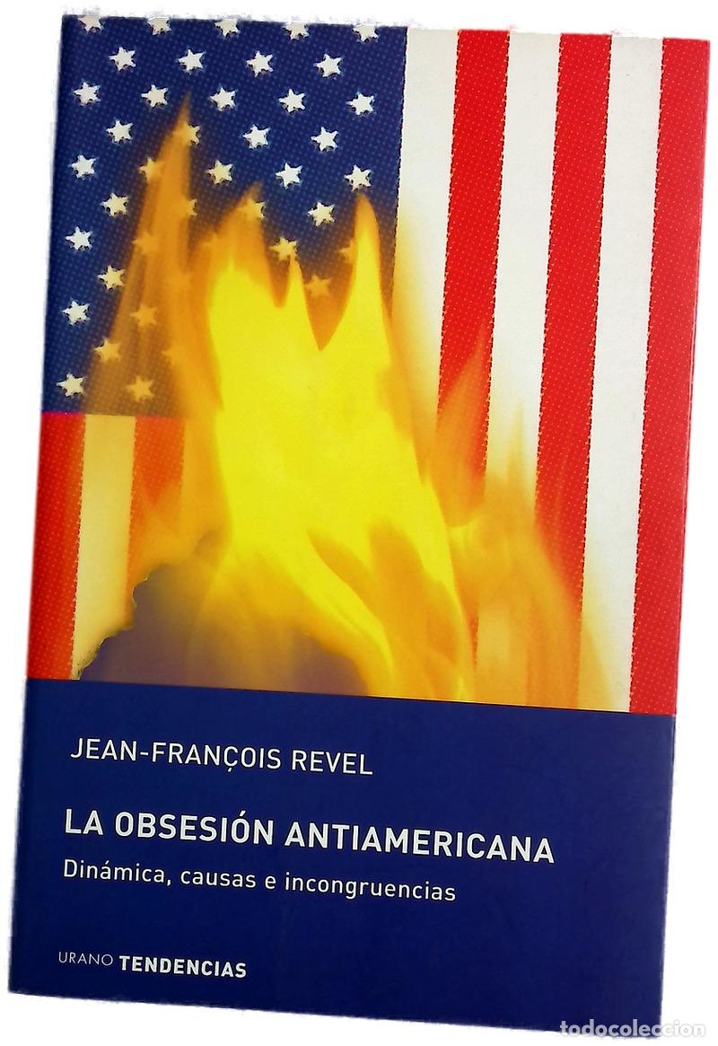 Libros: La obsesi&oacute;n antiamericana din&aacute;mica, causas e incongruencias