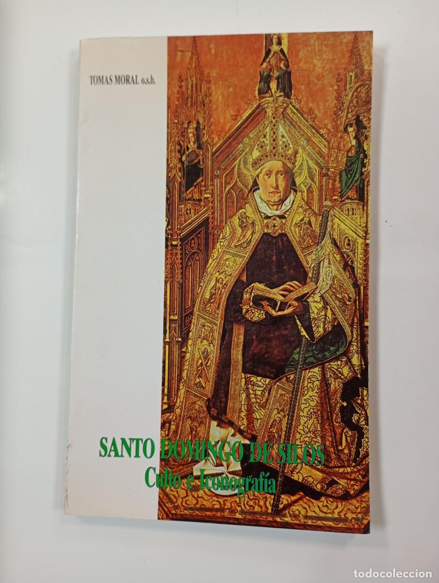 Livros em segunda m&atilde;o: Santo Domingo de Silos. Culto e iconograf&iacute;a. - Tom&aacute;s Moral. TDK735B