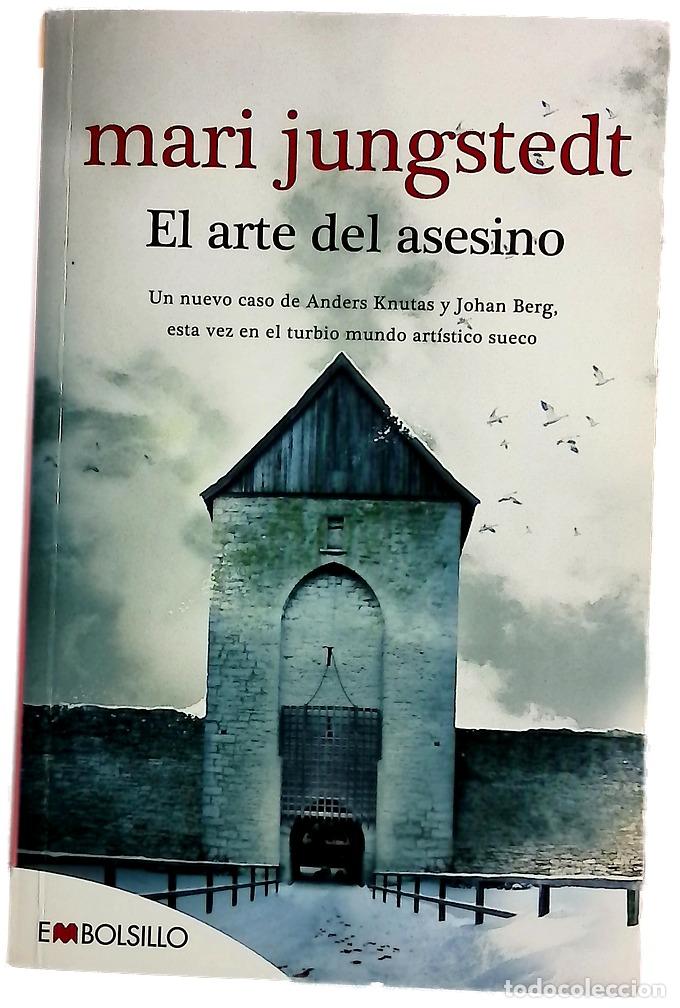 Libros: El arte del asesino : un nuevo caso de Anders Knutas y Johan Berg, esta vez en el turbio mundo ar...