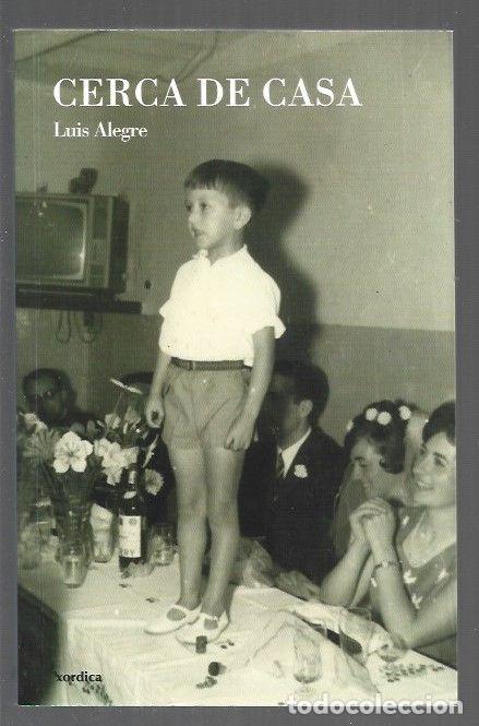 Libros: CERCA DE CASA - ALEGRE, LUIS