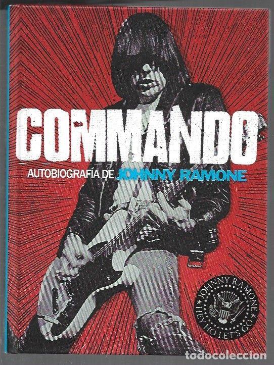 Libri di seconda mano: COMMANDO. AUTOBIOGRAFIA DE JOHNNY RAMONE (LOS RAMONES) - RAMONE, JOHNNY (EDICION DE JOHN CAFIERO, ST