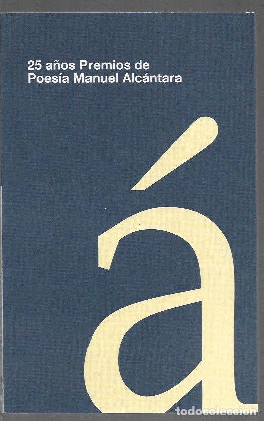 books: 25 A&Ntilde;OS PREMIOS DE POESIA MANUEL ALCANTARA - VARIOS