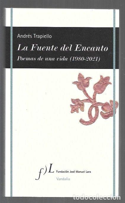 books: FUENTE DEL ENCANTO - LA. POEMAS DE UNA VIDA (1980-2021) - TRAPIELLO, ANDRES