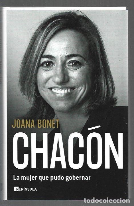Libros: CHACON. LA MUJER QUE PUDO GOBERNAR - BONET, JOANA