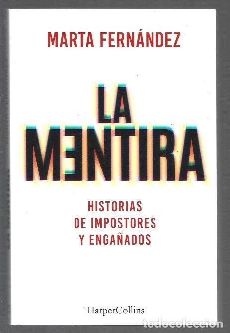 Livres: MENTIRA - LA. HISTORIAS DE IMPOSTORES Y ENGA&Ntilde;ADOS - FERNANDEZ, MARTA