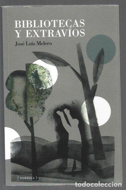 Libros: BIBLIOTECAS Y EXTRAVIOS - MELERO, JOSE LUIS