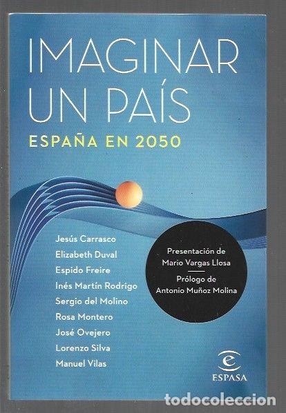 Livres: IMAGINAR UN PAIS. ESPA&Ntilde;A EN 2050 - CARRASCO, JESUS / ELIZABETH DUVAL / ESPIDO FREIRE / INES MARTIN R