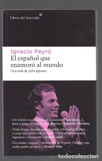 B&uuml;cher: ESPA&Ntilde;OL QUE ENAMORO AL MUNDO - EL. UNA VIDA DE JULIO IGLESIAS - PEYRO, IGNACIO