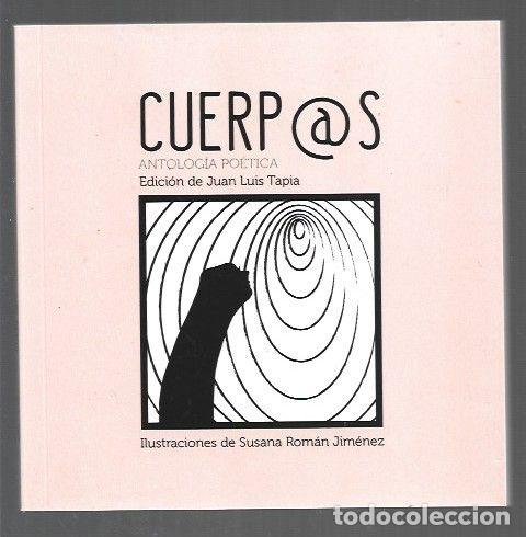Livres: CUERP@S. ANTOLOGIA POETICA (CUERPOS / CUERPAS) - VARIOS (EDICION DE JUAN LUIS TAPIA) (ILUSTRACIONES