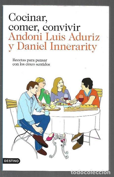 Libri di seconda mano: COCINAR, COMER, CONVIVIR. RECETAS PARA PENSAR CON LOS CINCO SENTIDOS - ADURIZ, ANDONI LUIS Y DANIEL