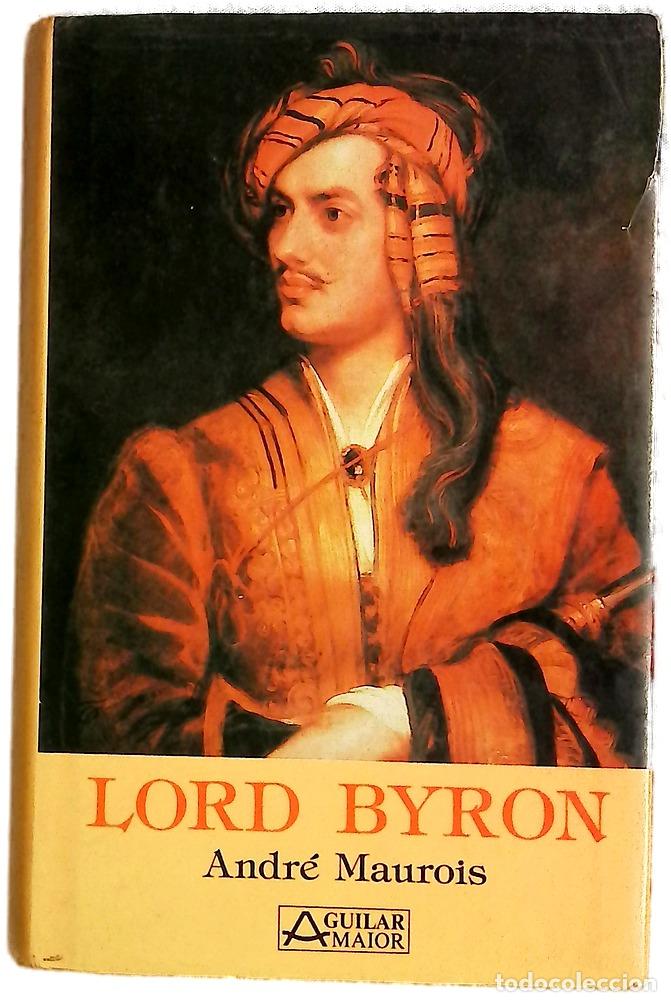 B&uuml;cher: Lord Byron - Maurois, Andr&eacute;; Arnal, Jorge