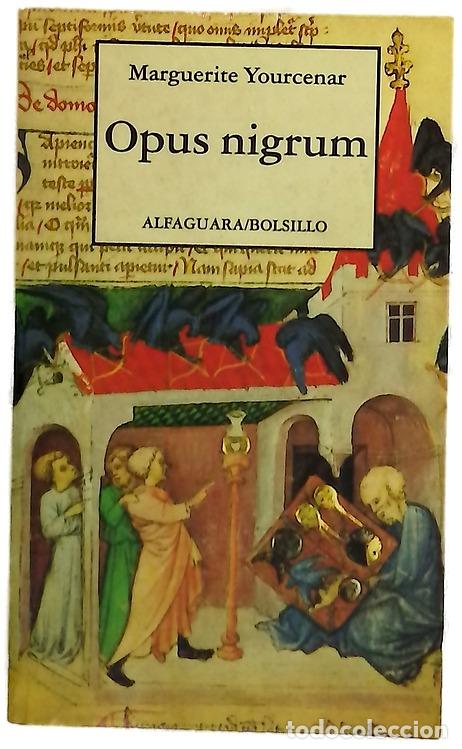 Libros: Opus nigrum - Yourcenar, Marguerite; Calatayud, Emma