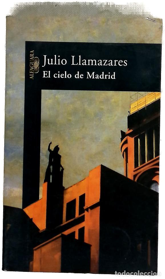 Libros: El cielo de Madrid - Llamazares, Julio