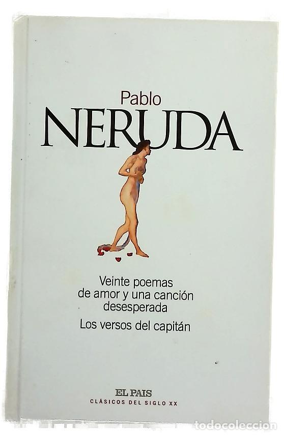 Libri di seconda mano: Veinte poemas de amor y una canci&oacute;n desesperada ; Los versos del capit&aacute;n