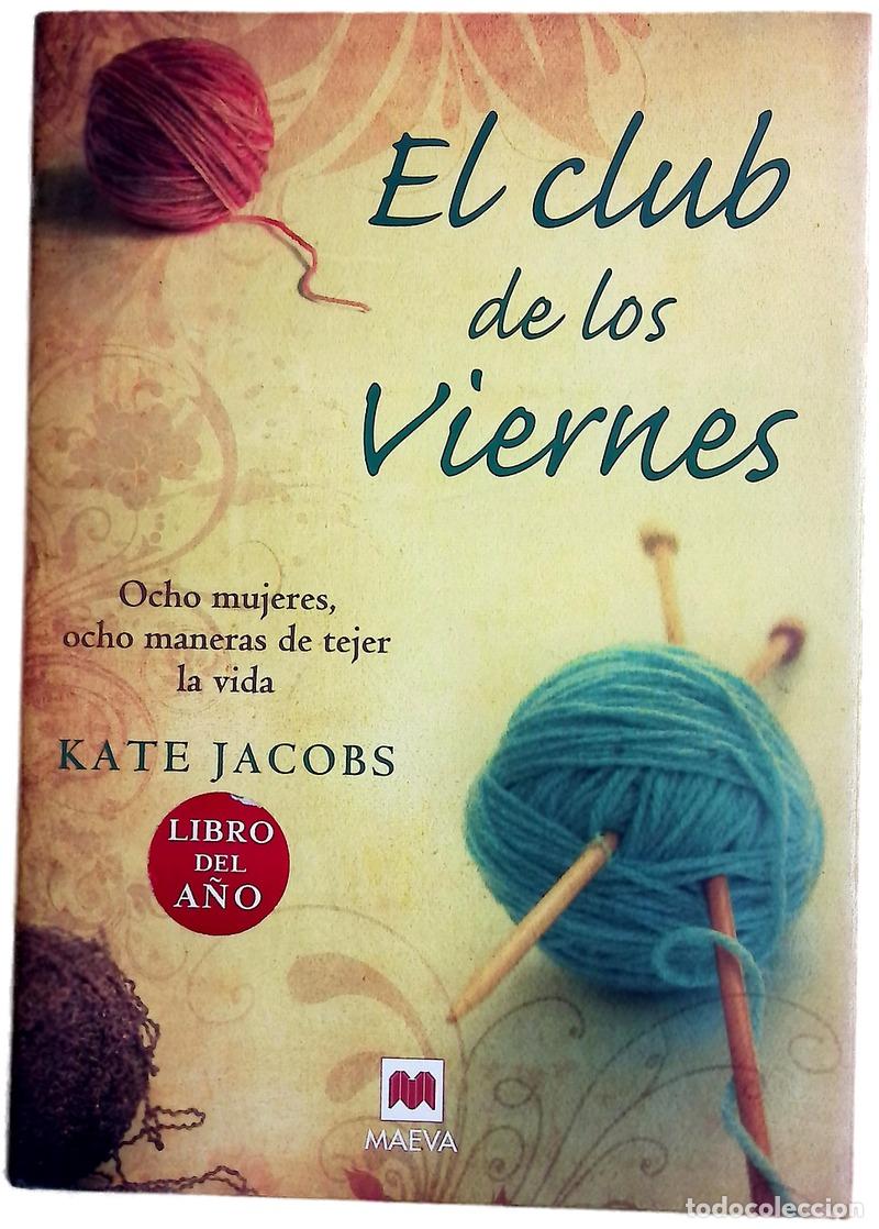 B&uuml;cher: El club de los viernes ocho mujeres, ocho maneras de tejer la vida