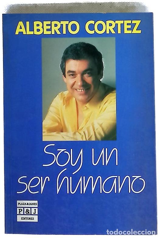 B&uuml;cher: Soy un ser humano - Cortez, Alberto
