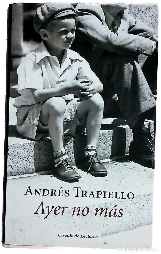 Libros: Ayer no m&aacute;s - Trapiello, Andr&eacute;s