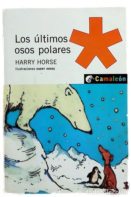 Libros: Los &uacute;ltimos osos polares - Horse, Harry; Bustelo, Gabriela