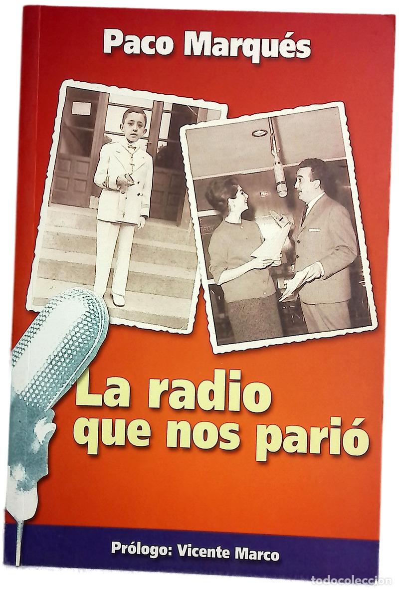 Libros: La radio que nos pari&oacute; - Marqu&eacute;s, Paco