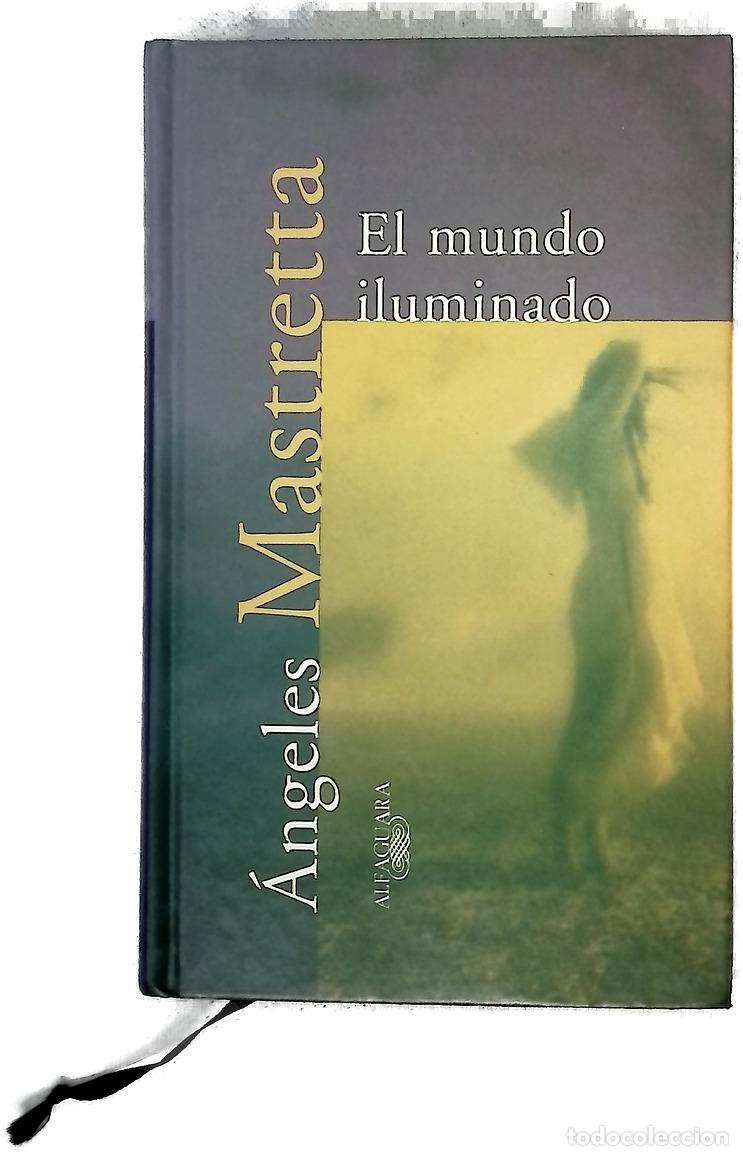 Livres: El mundo iluminado - Mastretta, &Aacute;ngeles