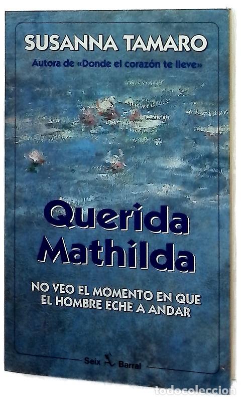 Livres: Querida Matilda no veo el momento en que el hombre eche a andar