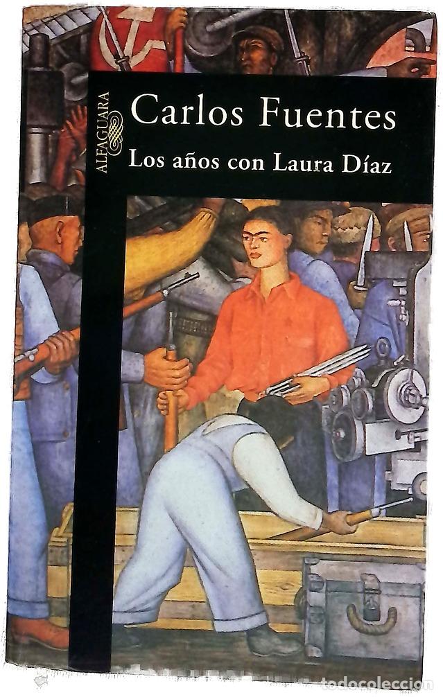 Libros: Los a&ntilde;os con Laura D&iacute;az - Fuentes, Carlos