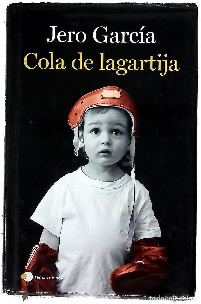 Livres: Cola de lagartija - Garc&iacute;a, Jero