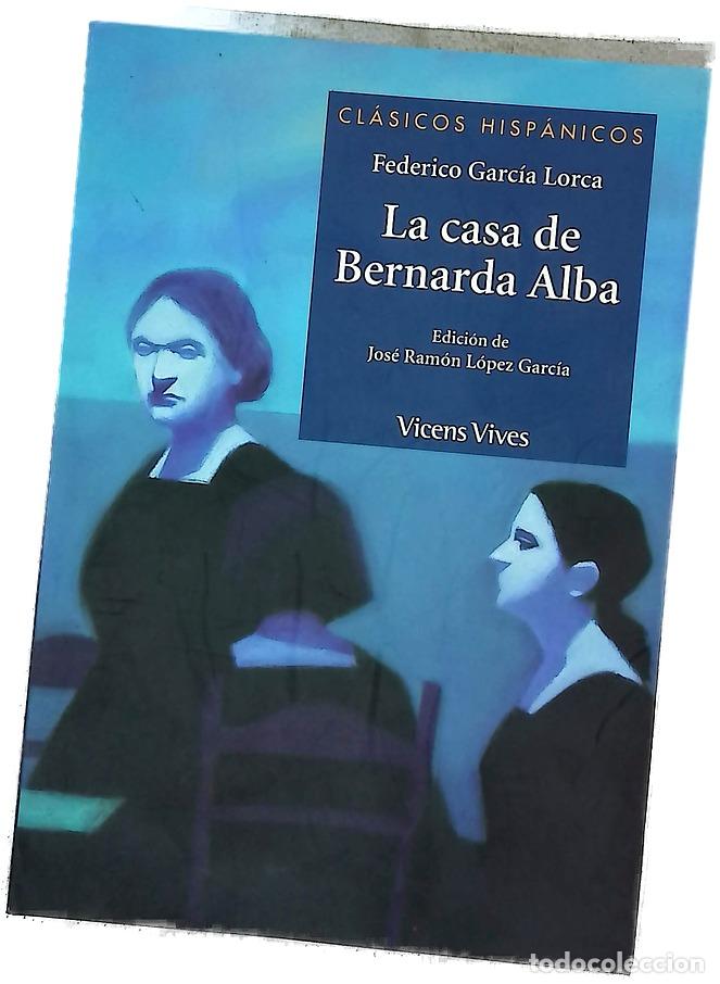 Libros: La casa de Bernarda Alba - Garc&iacute;a Lorca, Federico; L&oacute;pez Garc&iacute;a, Jos&eacute; Ram&oacute;n; De Conno, Gianni