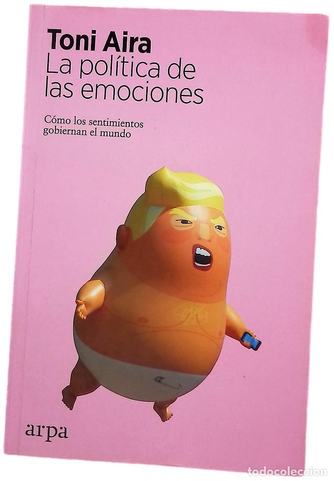 Libros: La pol&iacute;tica de las emociones : c&oacute;mo los sentimientos gobiernan el mundo