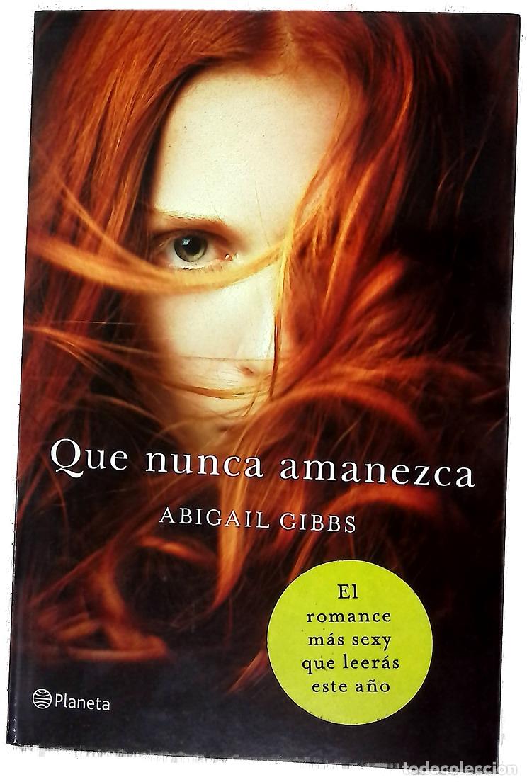 Libros: Que nunca amanezca - Gibbs, Abigail; S&aacute;nchez D&iacute;ez, Ana Isabel