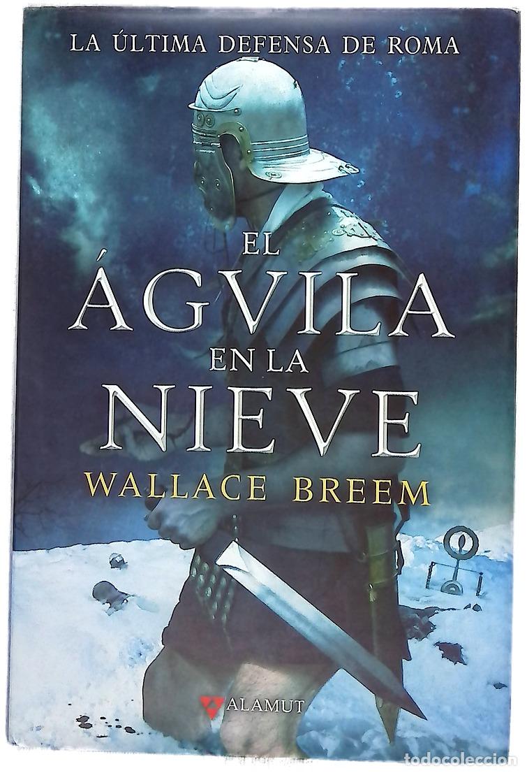 Libros: El &aacute;guila en la nieve - Breem, Wallace