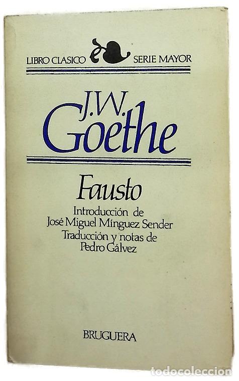 Libros: Fausto - Goethe, Johann Wolfgang von; M&iacute;nguez, Jos&eacute; Miguel; G&aacute;lvez, Pedro