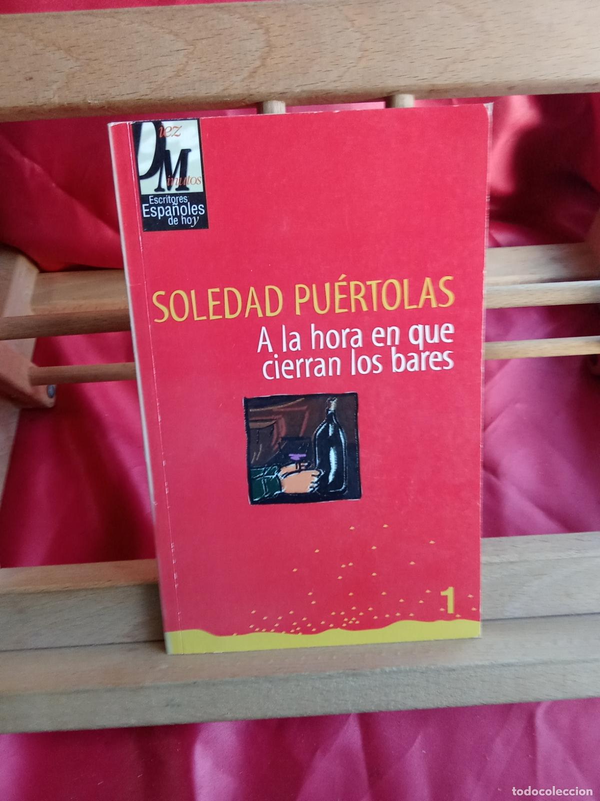 Libri di seconda mano: A la hora en que cierran los bares. Soledad Pu&eacute;rtolas L.31642-1208
