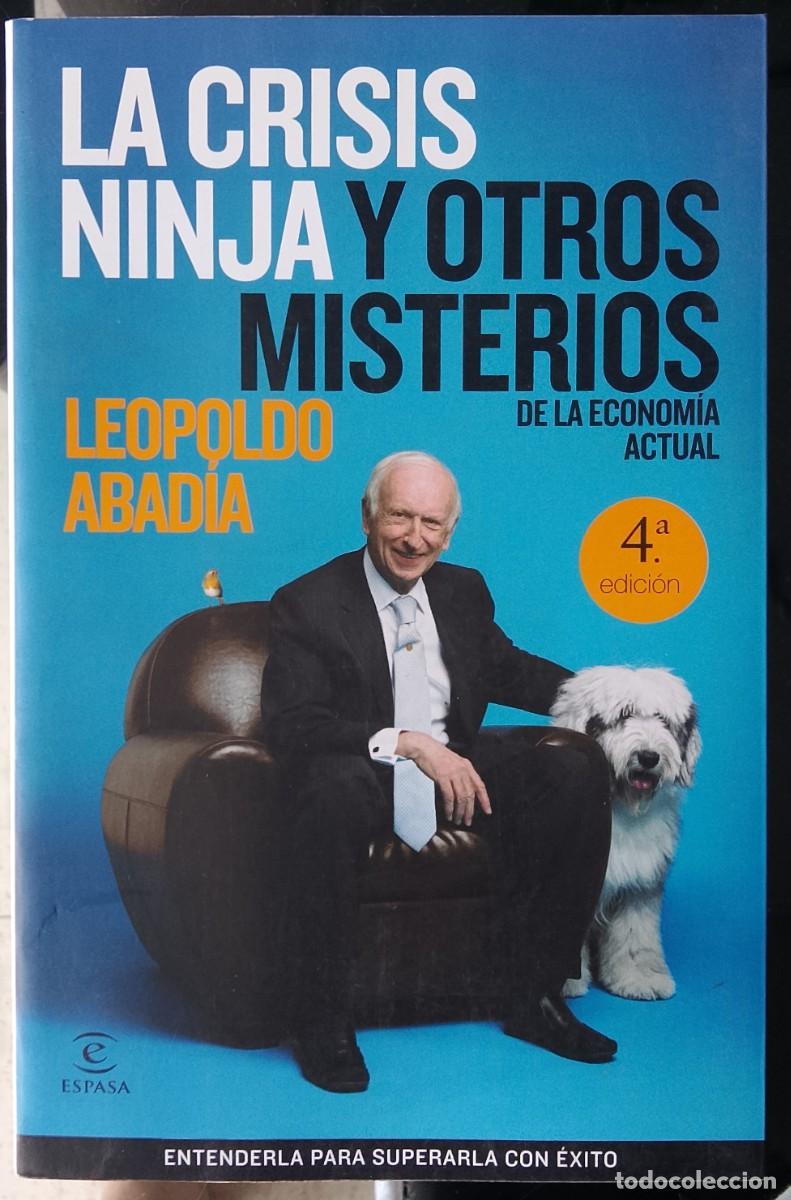 B&uuml;cher: La crisis Ninja y otros misterios de la econom&iacute;a actual. Leopoldo Abad&iacute;a.
