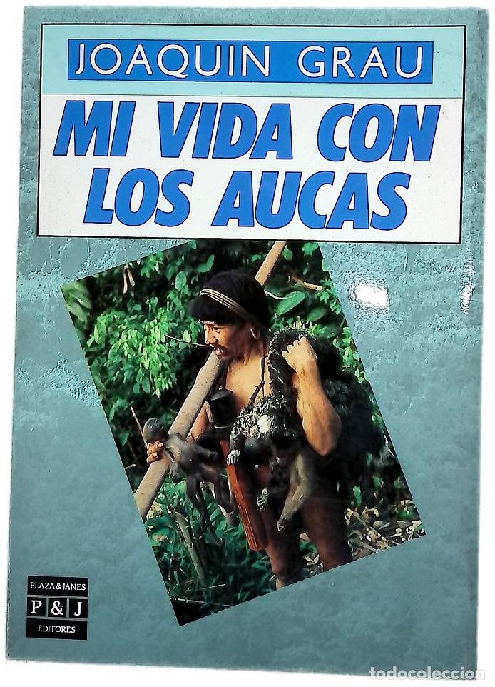books: Mi vida con los aucas - Grau Mart&iacute;nez, Joaqu&iacute;n