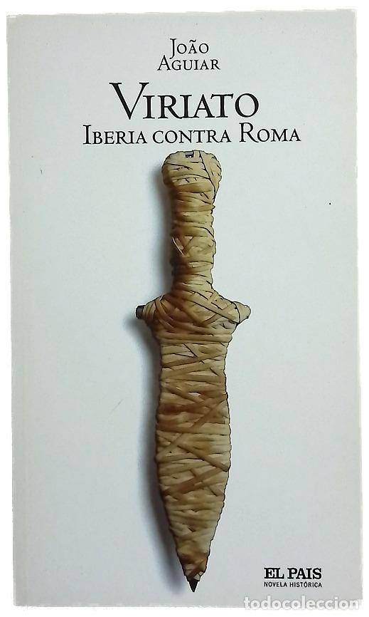 Libros: Viriato - Aguiar, Jo&atilde;o - El Pa&iacute;s