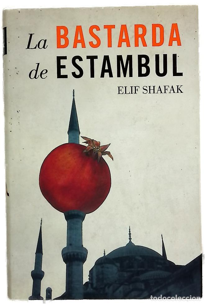 B&uuml;cher: La bastarda de Estambul - Shafak, Elif